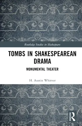 Whitver |  Tombs in Shakespearean Drama | Buch |  Sack Fachmedien