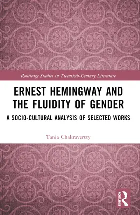 Chakravertty | Ernest Hemingway and the Fluidity of Gender | Buch | 978-1-032-34314-3 | sack.de