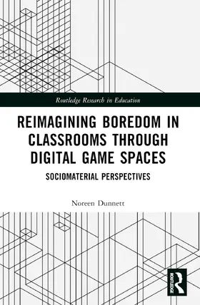 Dunnett |  Reimagining Boredom in Classrooms through Digital Game Spaces | Buch |  Sack Fachmedien