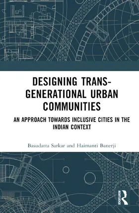 Sarkar / Banerji |  Designing Trans-Generational Urban Communities | Buch |  Sack Fachmedien