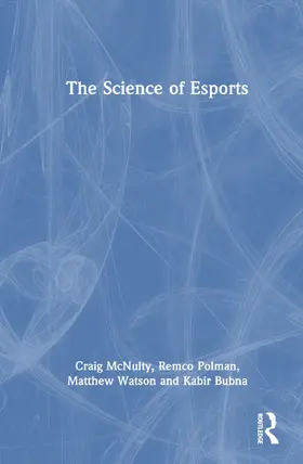 McNulty / Polman / Watson |  The Science of Esports | Buch |  Sack Fachmedien