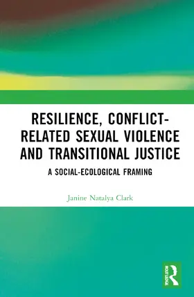 Clark |  Resilience, Conflict-Related Sexual Violence and Transitional Justice | Buch |  Sack Fachmedien