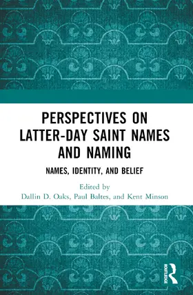 Oaks / Baltes / Minson |  Perspectives on Latter-day Saint Names and Naming | Buch |  Sack Fachmedien