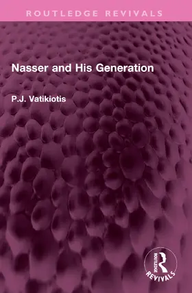 Vatikiotis |  Nasser and His Generation | Buch |  Sack Fachmedien