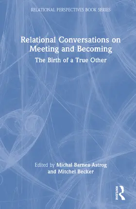 Barnea-Astrog / Becker | Relational Conversations on Meeting and Becoming | Buch | 978-1-032-35140-7 | www2.sack.de