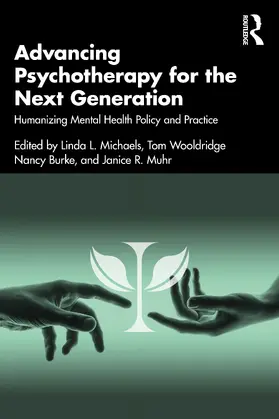 Michaels / Wooldridge / Burke |  Advancing Psychotherapy for the Next Generation | Buch |  Sack Fachmedien