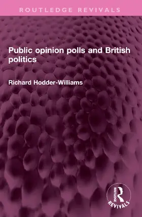 Hodder-Williams |  Public Opinion Polls and British Politics | Buch |  Sack Fachmedien