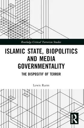 Rarm |  Islamic State, Biopolitics and Media Governmentality | Buch |  Sack Fachmedien