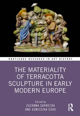 Sarnecka / Dziki |  The Materiality of Terracotta Sculpture in Early Modern Europe | Buch |  Sack Fachmedien