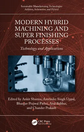 Sharma / Uppal / Pathri |  Modern Hybrid Machining and Super Finishing Processes | Buch |  Sack Fachmedien