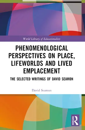 Seamon |  Phenomenological Perspectives on Place, Lifeworlds, and Lived Emplacement | Buch |  Sack Fachmedien