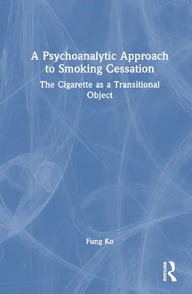 Ko |  A Psychoanalytic Approach to Smoking Cessation | Buch |  Sack Fachmedien