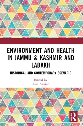 Akhtar | Environment and Health in Jammu & Kashmir and Ladakh | Buch | 978-1-032-35947-2 | sack.de