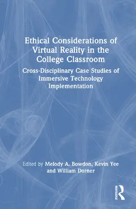 Bowdon / Yee / Dorner |  Ethical Considerations of Virtual Reality in the College Classroom | Buch |  Sack Fachmedien