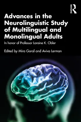 Goral / Lerman |  Advances in the Neurolinguistic Study of Multilingual and Monolingual Adults | Buch |  Sack Fachmedien