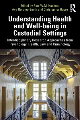 Gordley-Smith / Hackett / Hayre |  Understanding Health and Well-being in Custodial Settings | Buch |  Sack Fachmedien