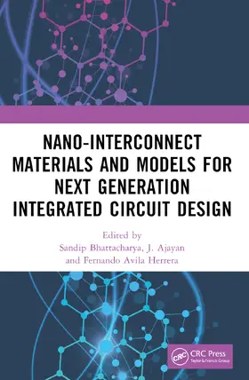 Bhattacharya / Ajayan / Herrera |  Nano-Interconnect Materials and Models for Next Generation Integrated Circuit Design | Buch |  Sack Fachmedien