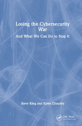 King / Chaudry |  Losing the Cybersecurity War | Buch |  Sack Fachmedien