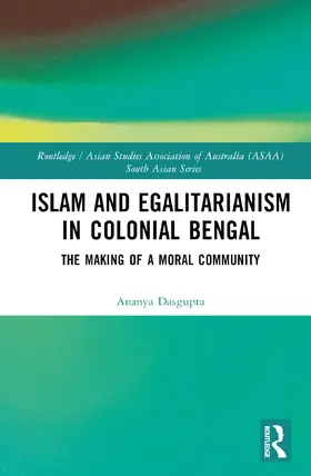 Dasgupta |  Islam and Egalitarianism in Colonial Bengal | Buch |  Sack Fachmedien
