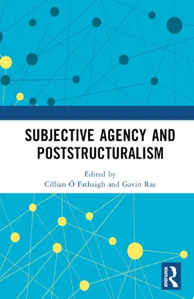 Ó Fathaigh / Rae |  Subjective Agency and Poststructuralism | Buch |  Sack Fachmedien