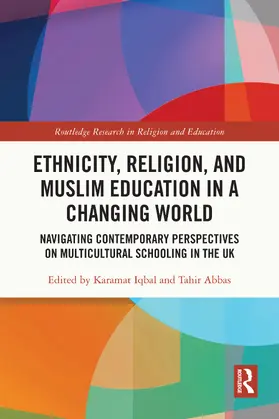 Iqbal / Abbas |  Ethnicity, Religion, and Muslim Education in a Changing World | Buch |  Sack Fachmedien