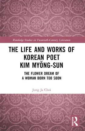 Choi |  The Life and Works of Korean Poet Kim My¿ng-sun | Buch |  Sack Fachmedien