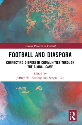 Kassing / Lee |  Football and Diaspora | Buch |  Sack Fachmedien