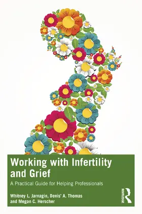 Jarnagin / Thomas / Herscher | Working with Infertility and Grief | Buch | 978-1-032-36792-7 | sack.de