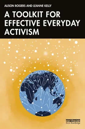 Rogers / Kelly | A Toolkit for Effective Everyday Activism | Buch | 978-1-032-36825-2 | sack.de