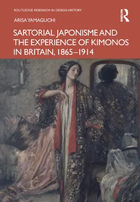 Yamaguchi |  Sartorial Japonisme and the Experience of Kimonos in Britain, 1865-1914 | Buch |  Sack Fachmedien