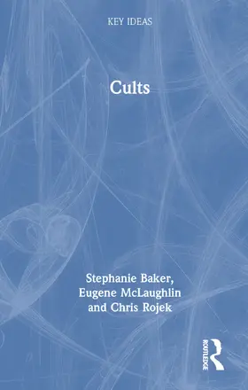 Baker / McLaughlin / Rojek |  Cults | Buch |  Sack Fachmedien
