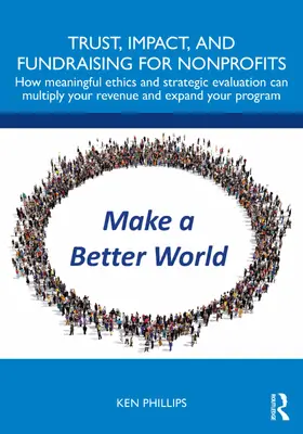 Phillips |  Trust, Impact, and Fundraising for Nonprofits | Buch |  Sack Fachmedien