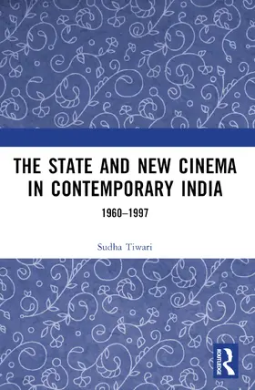 Tiwari |  The State and New Cinema in Contemporary India | Buch |  Sack Fachmedien