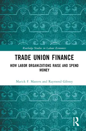 Masters / Gibney |  Trade Union Finance | Buch |  Sack Fachmedien