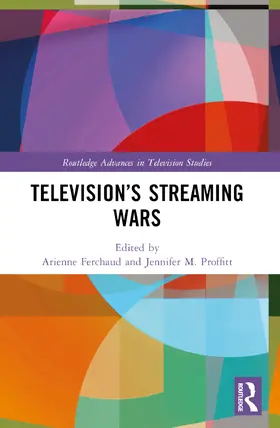 Ferchaud / M. Proffitt |  Television's Streaming Wars | Buch |  Sack Fachmedien