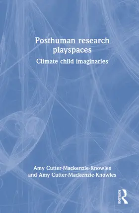 Rousell / Cutter-Mackenzie-Knowles |  Posthuman research playspaces | Buch |  Sack Fachmedien