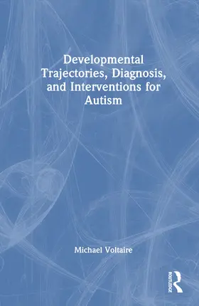 Voltaire |  Developmental Trajectories, Diagnosis, and Interventions for Autism | Buch |  Sack Fachmedien