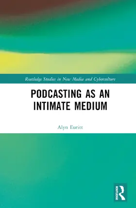 Euritt |  Podcasting as an Intimate Medium | Buch |  Sack Fachmedien