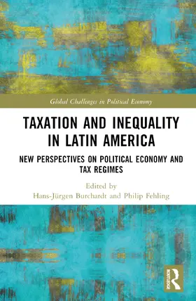 Fehling / Burchardt |  Taxation and Inequality in Latin America | Buch |  Sack Fachmedien