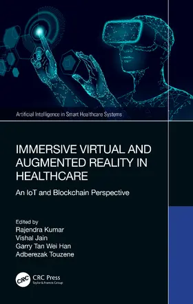 Kumar / Jain / Tan Wei Han |  Immersive Virtual and Augmented Reality in Healthcare | Buch |  Sack Fachmedien