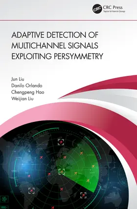 Liu / Orlando / Hao |  Adaptive Detection of Multichannel Signals Exploiting Persymmetry | Buch |  Sack Fachmedien