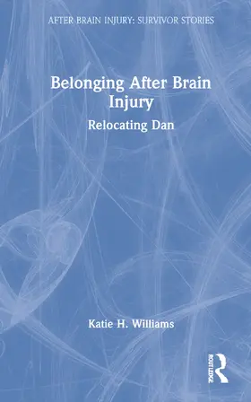 Williams |  Belonging After Brain Injury | Buch |  Sack Fachmedien