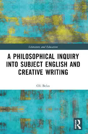 Belas |  A Philosophical Inquiry into Subject English and Creative Writing | Buch |  Sack Fachmedien