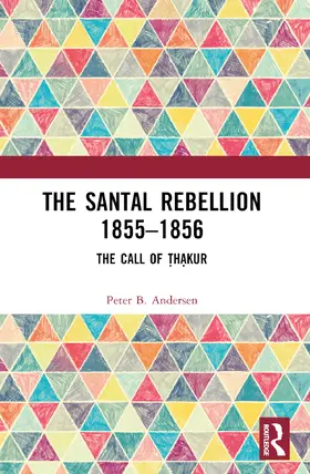 Andersen |  The Santal Rebellion 1855-1856 | Buch |  Sack Fachmedien