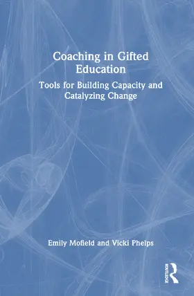 Mofield / Phelps |  Coaching in Gifted Education | Buch |  Sack Fachmedien