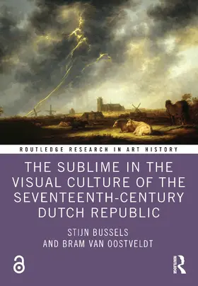 Bussels / Van Oostveldt |  The Sublime in the Visual Culture of the Seventeenth-Century Dutch Republic | Buch |  Sack Fachmedien