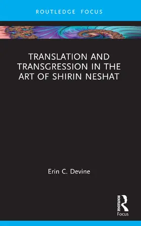 Devine |  Translation and Transgression in the Art of Shirin Neshat | Buch |  Sack Fachmedien