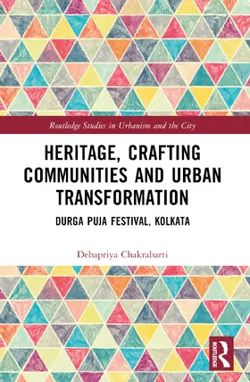 Chakrabarti |  Heritage, Crafting Communities and Urban Transformation | Buch |  Sack Fachmedien
