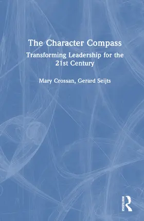 Crossan / Seijts / Furlong |  The Character Compass | Buch |  Sack Fachmedien