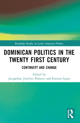 Jiménez Polanco / Sagás |  Dominican Politics in the Twenty First Century | Buch |  Sack Fachmedien